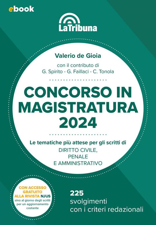 Concorso in magistratura 2024. Le tematiche più attese per gli scritti di diritto civile, penale e amministrativo. 225 svolgimenti con i criteri redazionali - Valerio De Gioia - ebook