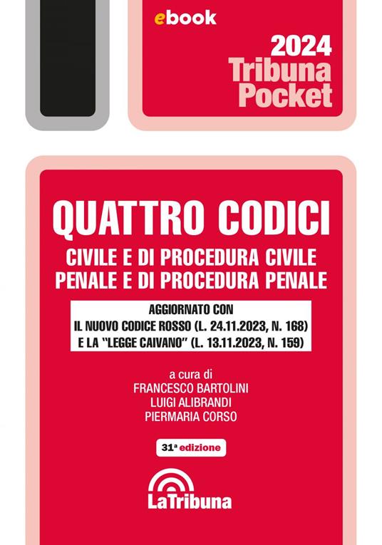 Quattro codici. Civile e di procedura civile, penale e di procedura penale e leggi complementari - Luigi Alibrandi,Francesco Bartolini,Piermaria Corso - ebook