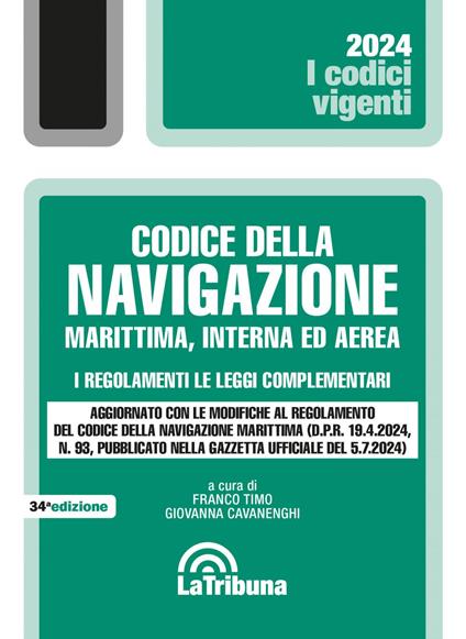 Il codice della navigazione marittima, interna ed aerea. I regolamenti. Le leggi complementari 2024 - Giovanna Cavanenghi,Franco Timo - ebook