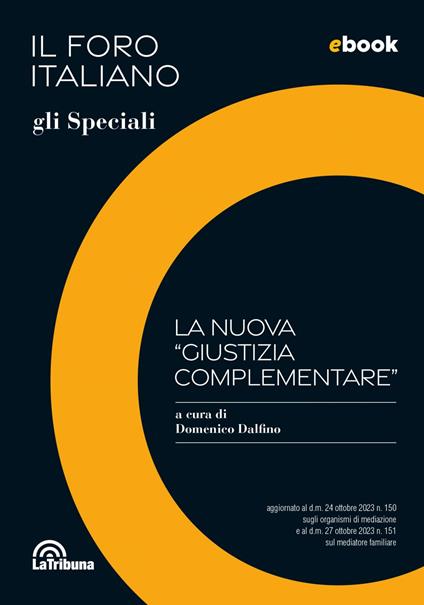 La nuova «giustizia complementare». Il Foro italiano. Gli speciali - Domenico Dalfino - ebook