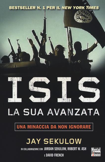 ISIS la sua avanzata. Una minaccia da non ignorare - Jay Sekulow - copertina