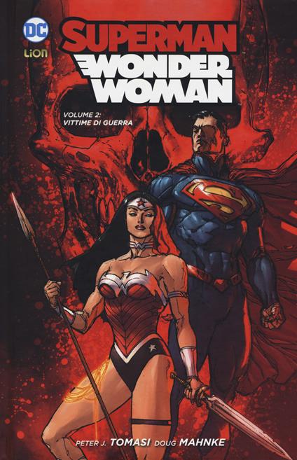 Superman/Wonder Woman. Vol. 2: Vittime di guerra - Peter J. Tomasi,Doug Mahnke - copertina