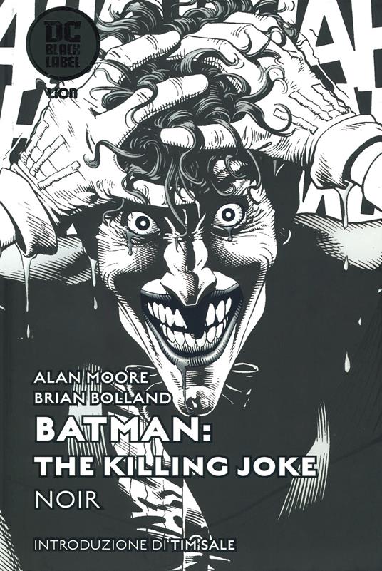 The killing Joke. Batman. Ediz. noir - Alan Moore,Brian Bolland - copertina
