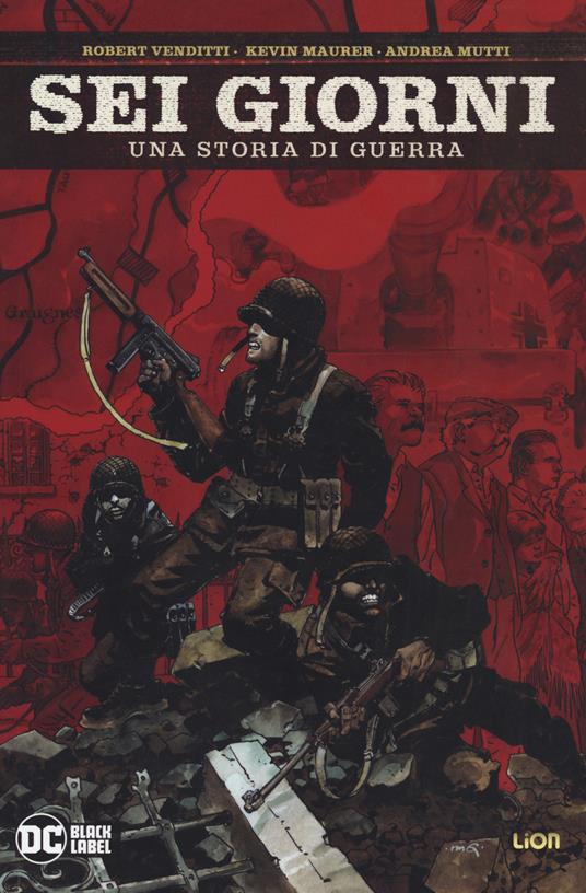 Sei giorni. Una storia di guerra - Robert Venditti,Kevin Maurer - copertina