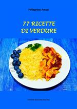 77 ricette di verdure