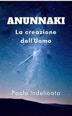 Anunnaki. La creazione dell'uomo