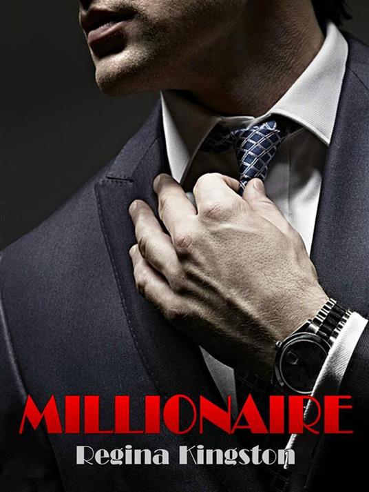 Millionaire. Complete series - Regina Kingston - ebook