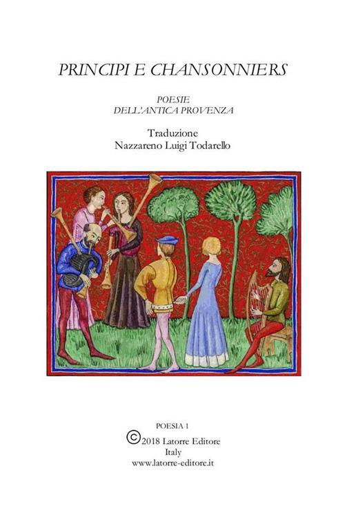 Principi e chansonniers. La poesia dell'antica Provenza - Cercamon,Peire d’Alvernha,Raimbaut d’Aurenga,Daniel Arnaut - ebook