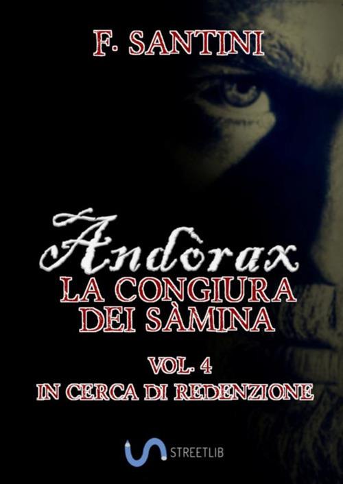 Andòrax. La congiura dei sàmina. Vol. 4: In cerca di redenzione - F. Santini - copertina