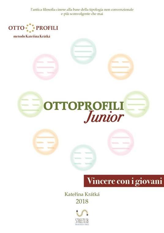 Ottoprofili junior. L'antica filosofia cinese alla base della tipologia non convenzionale e più sconvolgente che mai - Katerina Kratka - ebook