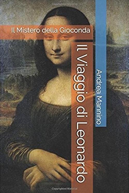 Il viaggio di Leonardo. Il mistero della Gioconda - Andrea Mannino - ebook