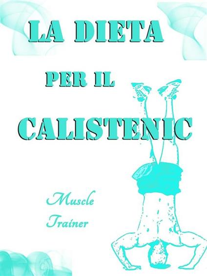 100 schede di allenamento per la palestra - Muscle, Trainer - Ebook - EPUB3  con Adobe DRM