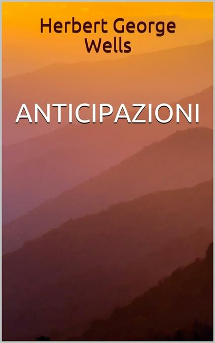 Anticipazioni - Herbert George Wells - ebook