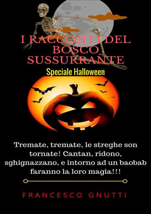 I racconti del bosco sussurrante. Speciale Halloween - Francesco Gnutti - copertina