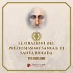 Orazioni del preziosissimo sangue di Santa Brigida. Da recitarsi per 12 anni