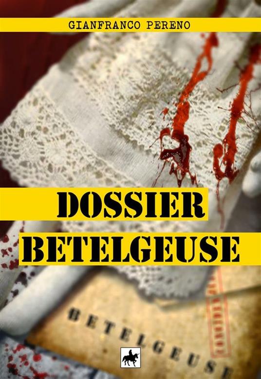 Dossier Betelgeuse - Gianfranco Pereno - ebook