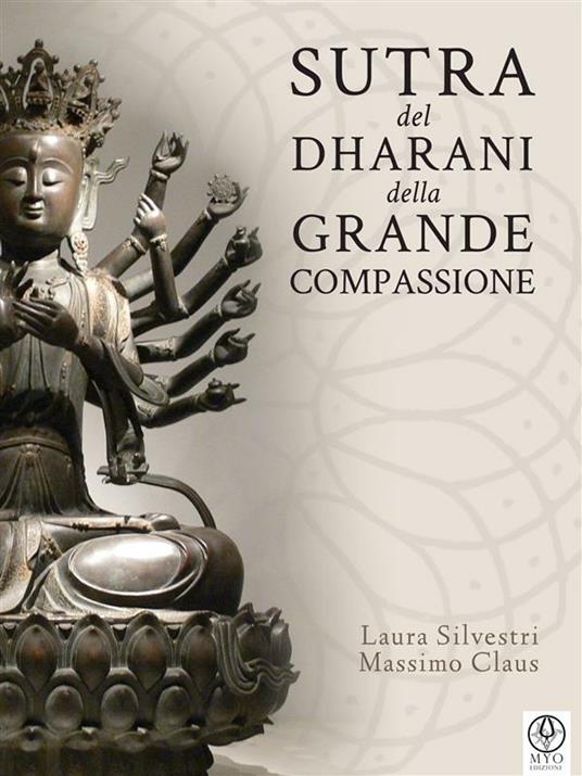 Sutra del Dharani della grande compassione - Massimo Claus,Laura Silvestri - ebook