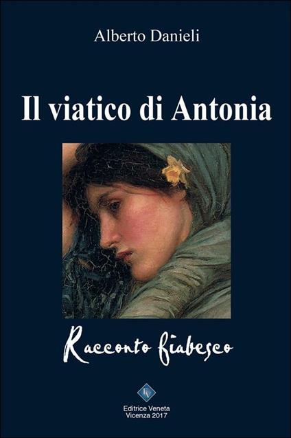 Il viatico di Antonia - Alberto Danieli - ebook