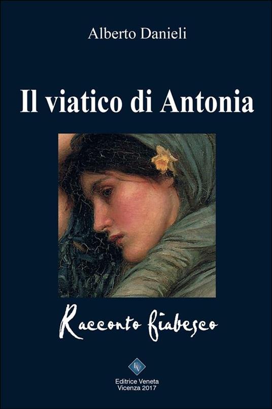 Il viatico di Antonia - Alberto Danieli - ebook