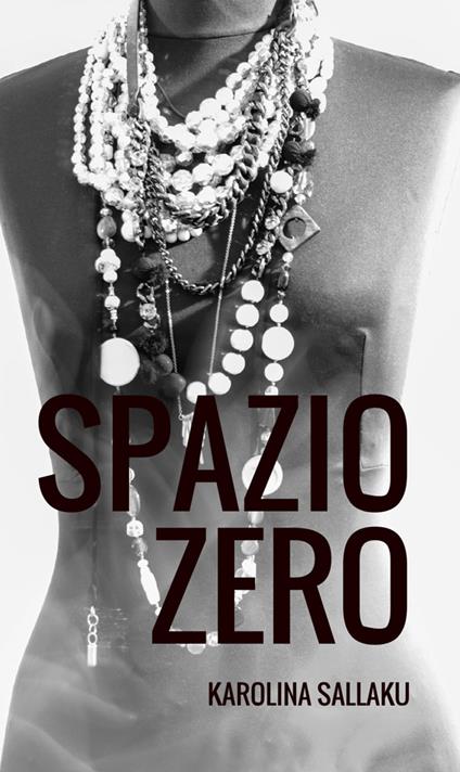 Spazio zero. Poesia astratta in doppia lingua italiano albanese - Karolina Sallaku - copertina