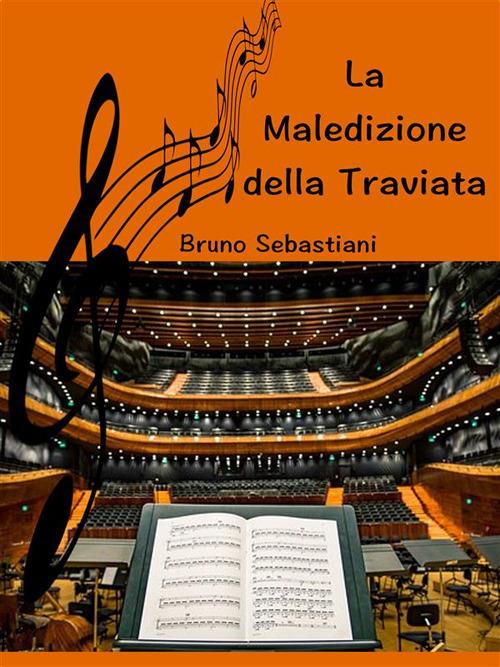 La maledizione della Traviata - Bruno Sebastiani - ebook