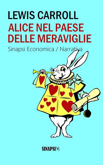 Alice nel paese delle meraviglie-Attraverso lo specchio - Lewis Carroll,Franco Venturi,John Tenniel - ebook