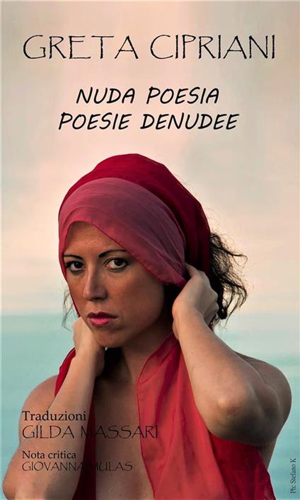 Nuda Poesia Poésie Dénudée - Greta Cipriani,Gilda Massari - ebook