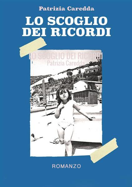 Lo scoglio dei ricordi - Patrizia Caredda - copertina