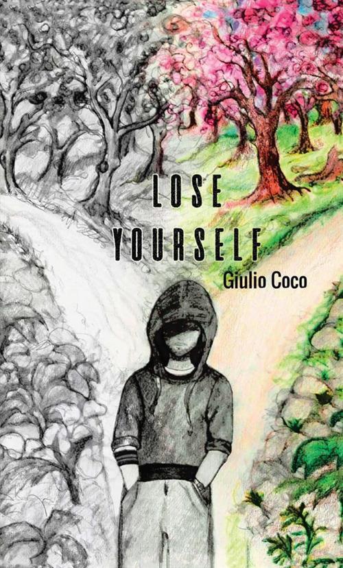 Lose yourself. Ediz. italiana - Giulio Coco - copertina