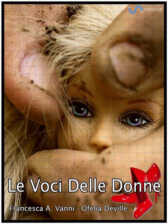 Le voci delle donne - Francesca A. Vanni,Ofelia Deville - ebook