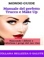 Manuale del perfetto trucco e make up