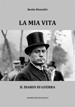 La mia vita. Il mio diario di guerra