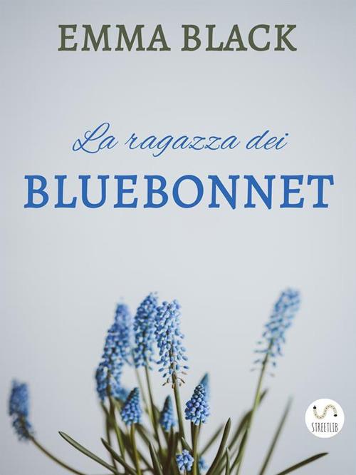 La ragazza dei bluebonnet - Emma Black - ebook