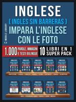 Inglese (Ingles sin barreras). Impara l'inglese con le foto. Vol. 1-10: Inglese (Ingles sin barreras). Impara l'inglese con le foto