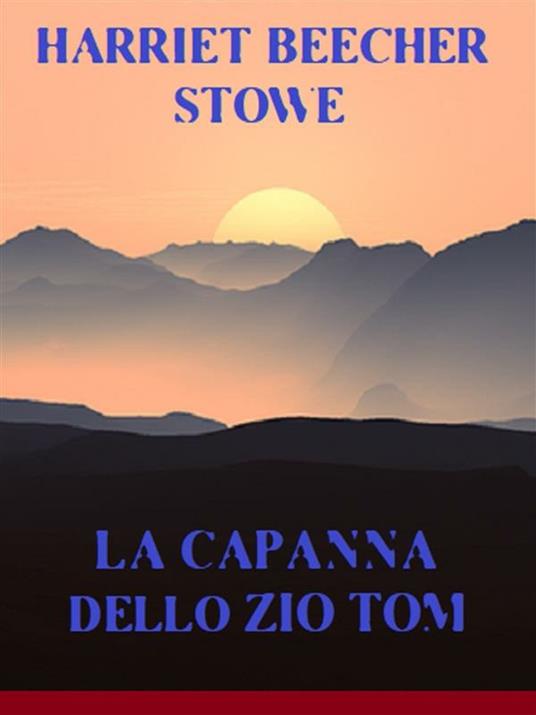 La capanna dello zio Tom - Harriet B. Stowe - ebook