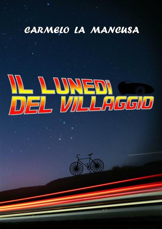 Il Lunedì del villaggio. Ritorno al futuro - Carmelo La Mancusa - ebook