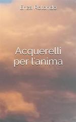 Acquerelli per l'anima