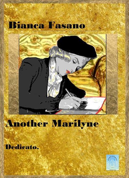 Another Marilyne. Dedicato - Bianca Fasano - ebook