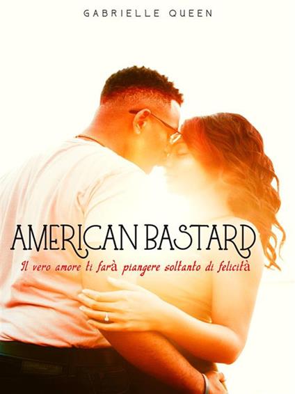 American bastard - Gabrielle Queen - ebook