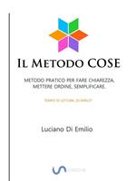 Il metodo Cose. Come fare chiarezza, mettere ordine e semplificare