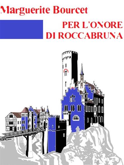 Per l'onore di Roccabruna - Marguerite Bourcet - ebook