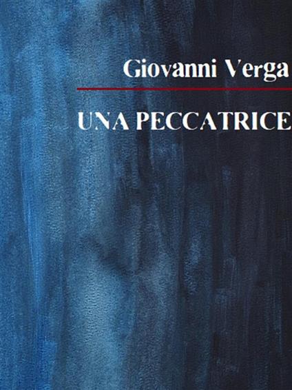 Una peccatrice - Giovanni Verga - ebook