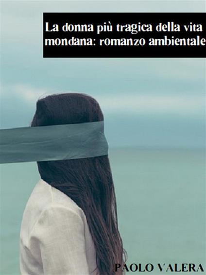 La donna più tragica della vita mondana: romanzo ambientale - Paolo Valera - ebook