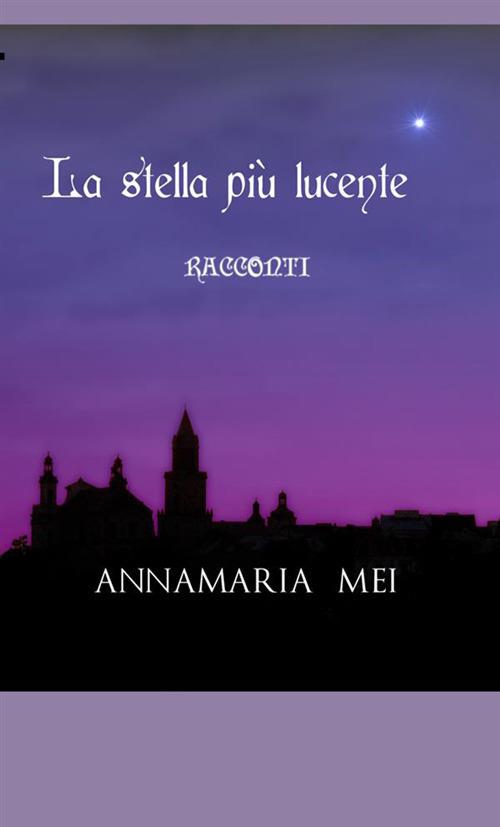 La stella più lucente - Annamaria Mei - copertina