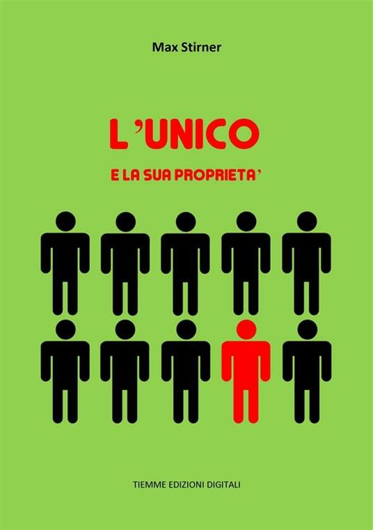 L' unico e la sua proprietà - Max Stirner,Christian Kolbe - ebook