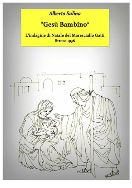 Gesù Bambino. L'indagine di Natale del maresciallo Gatti. Stresa 1936 - Alberto Salina - ebook