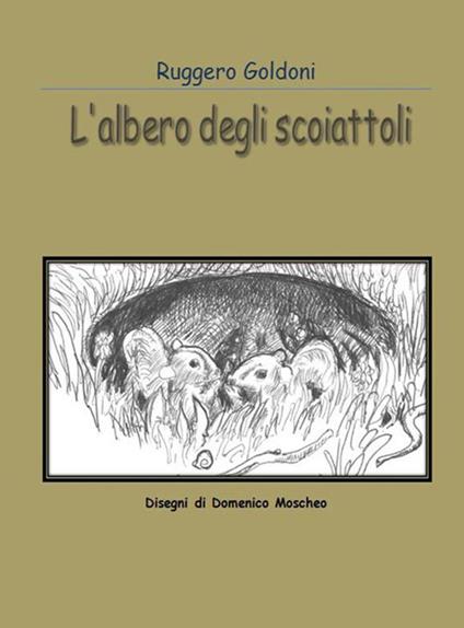 L' albero degli scoiattoli - Ruggero Goldoni,Domenico Moscheo - ebook