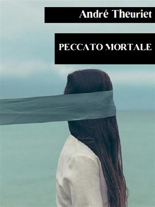 Peccato mortale - André Theuriet - ebook