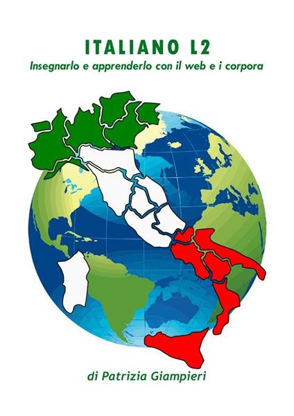 Italiano L2: insegnarlo e apprenderlo con il web e i corpora - Patrizia Giampieri - ebook