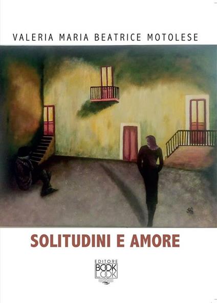 Solitudini e amore - Valeria Maria Beatrice Motolese - ebook